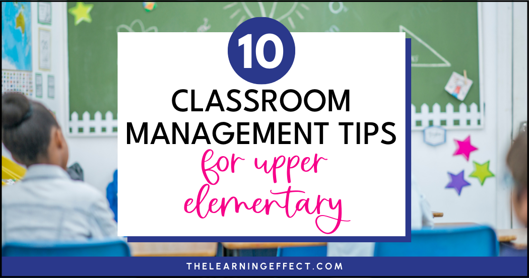 10 classroom management tips for upper elementary