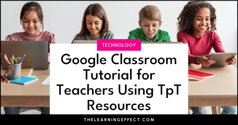Google Classroom Tutorial for Teachers Using TpT Resources
