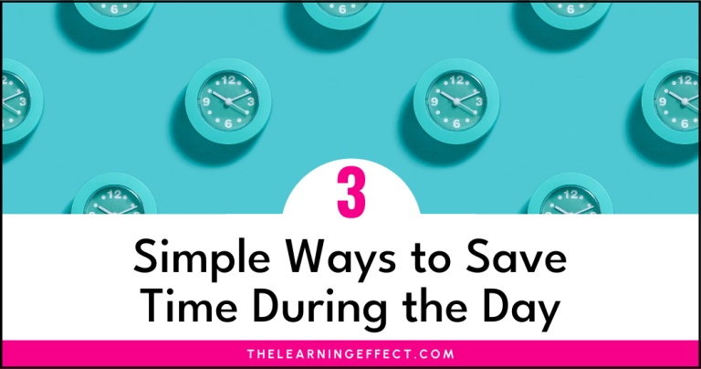 3 Simple Ways to Save Time During the School Day