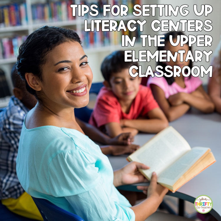 Tips for setting up literacy centers in upper elementary